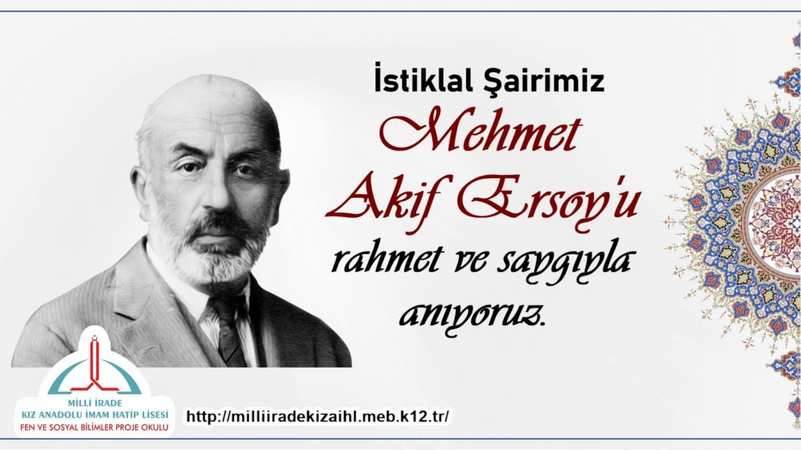 Mehmet Akif Ersoy'u rahmet ve saygıyla anıyoruz.